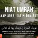 Memahami dan Mengucapkan Niat Ihram Umrah: Panduan Lengkap Arab, Latin, dan Artinya Menuju Ibadah Sempurna Memahami dan Mengucapkan Niat Ihram Umrah: Panduan Lengkap Arab, Latin, dan Artinya Menuju Ibadah Sempurna