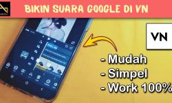Mengoptimalkan Video Editing Anda: Panduan Lengkap Menggunakan Suara Google di Aplikasi VN